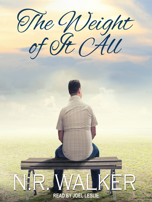 Title details for The Weight of It All by N.R. Walker - Available